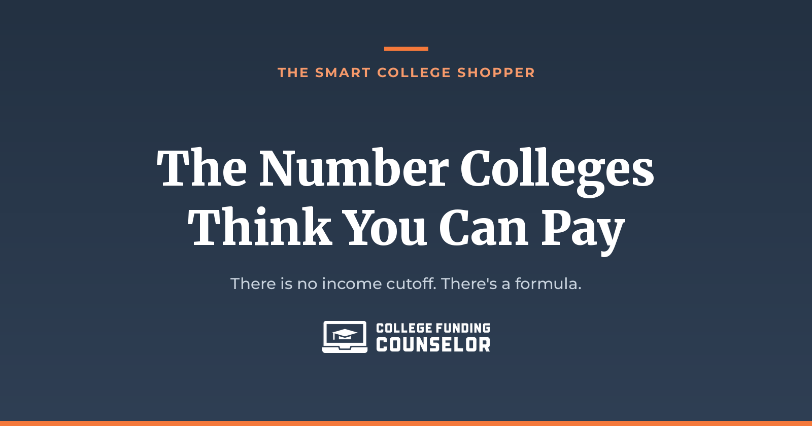 Article title card reading "The Number Colleges Think You Can Pay," with the subhead "There is no income cutoff. There's a formula." Labeled The Smart College Shopper, from College Funding Counselor.